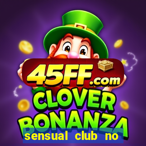 sensual club no esporte interativo
